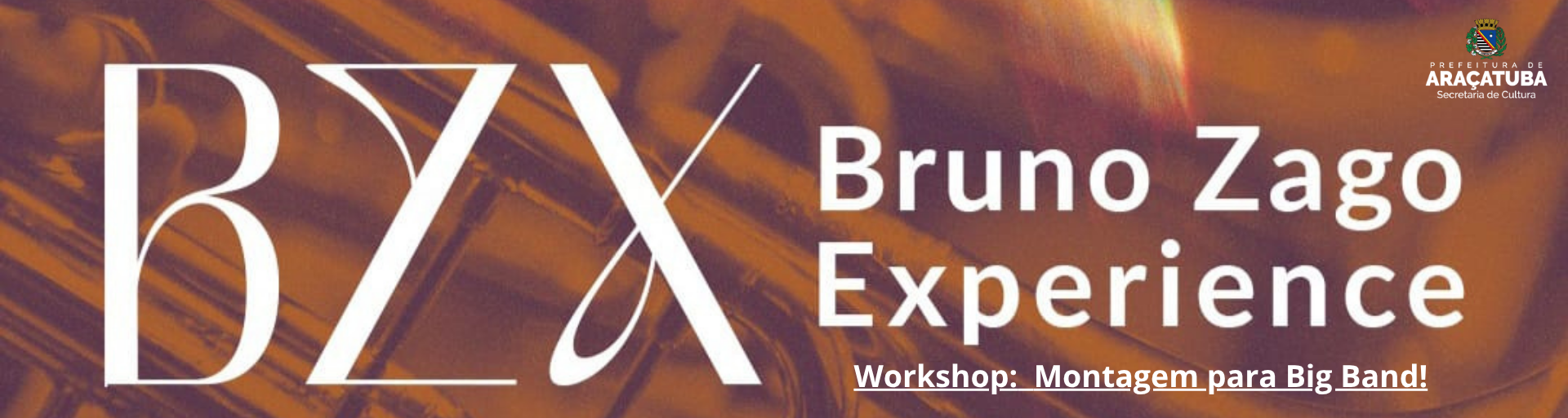 BZX-Bruno Zago Experience-Workshop: Prática de Big Band!